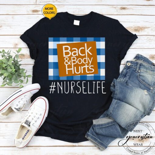 Back & Body Hurts T-Shirt Nurse Life Funny Healthcare TShirts