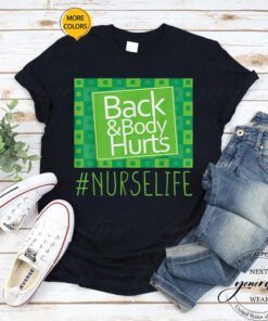 Back & Body Hurts T-Shirt Nurse Life St Patrick’s Day Funny Shirt