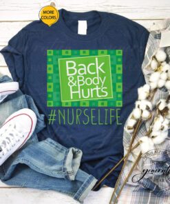 Back & Body Hurts T-Shirt Nurse Life St Patrick’s Day Funny Shirts
