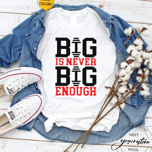 Big Is Never Big Enough Arrow Shirt