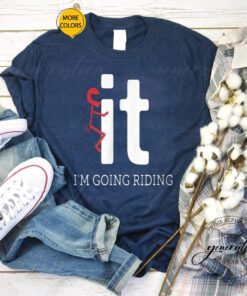 F It T-Shirt F-It I’m Going Riding Trendy Funny Meme TShirt