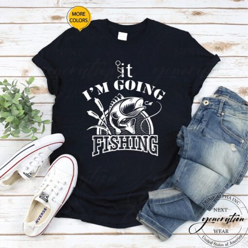 F It T-Shirt F-ck It I’m Going Fishing Funny Meme Tee Shirt