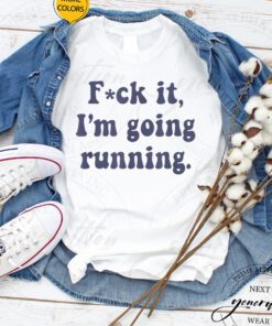 F It T-Shirt F-ck It I’m Going Running Funny Swearing Runner TShirts