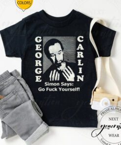 George Carlin Simon Says Go Fuck Yourself TShirts