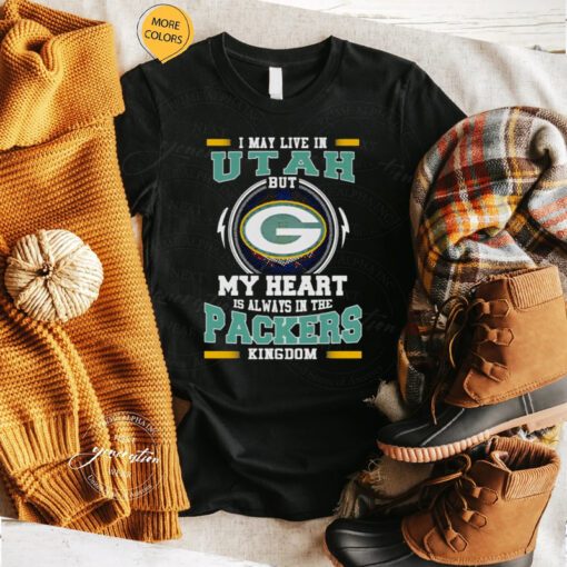 I may live in Utah but My heart is always in the Green Bay Packer kingdom tshirt