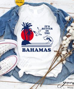 It's Better In The Bahamas Movie T Shirt