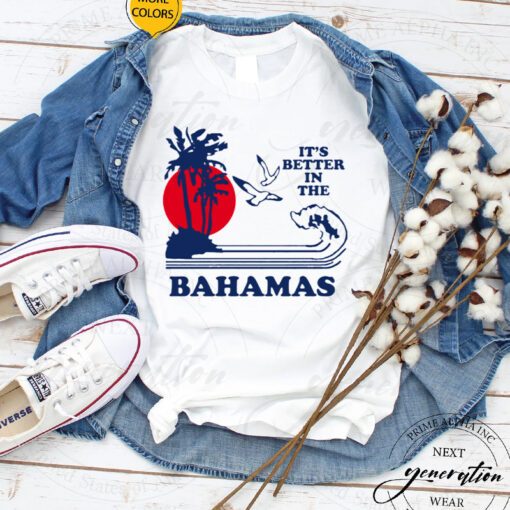 It's Better In The Bahamas Movie T Shirt