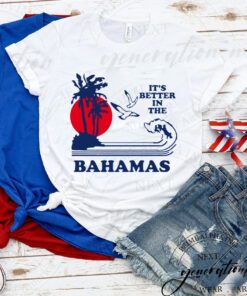 It's Better In The Bahamas Movie T Shirts