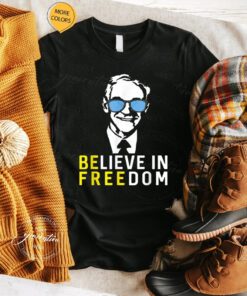 Ron Paul Believe in freedom T-Shirts