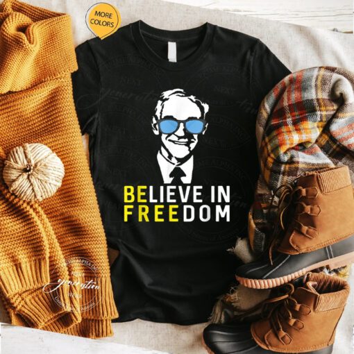 Ron Paul Believe in freedom T-Shirts