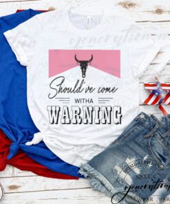 Should’ve Come With A Warning Wallen Fans tshirt