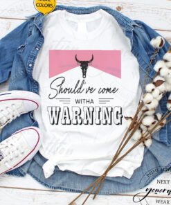 Should’ve Come With A Warning Wallen Fans tshirts