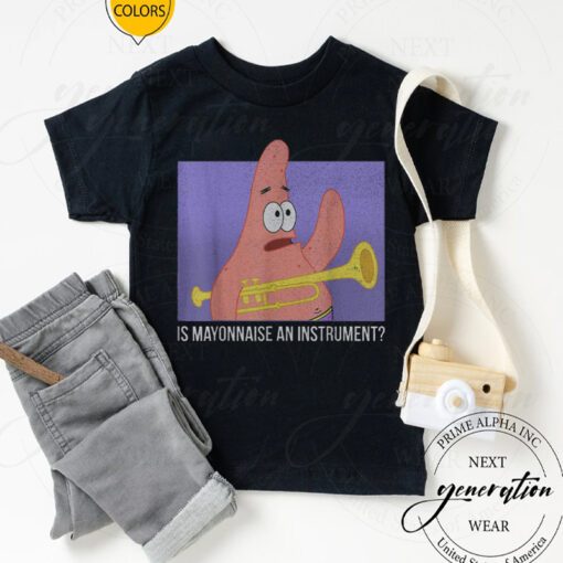 SpongeBob Meme T-Shirt Patrick Is Mayonnaise An Instrument TShirts