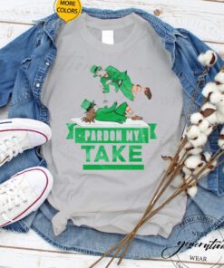 St. Patrick’s Pardon my take shirts