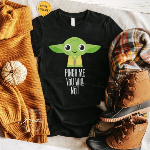 Star Wars Yoda Pinch Me You Will Not TShirt