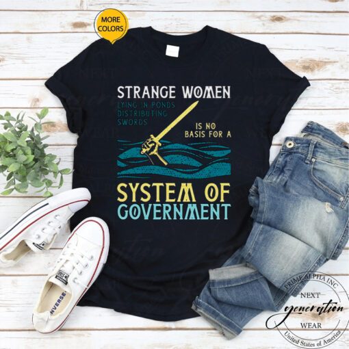 Strange Women Lying Ponds Distributing Monty Swords Python tshirts