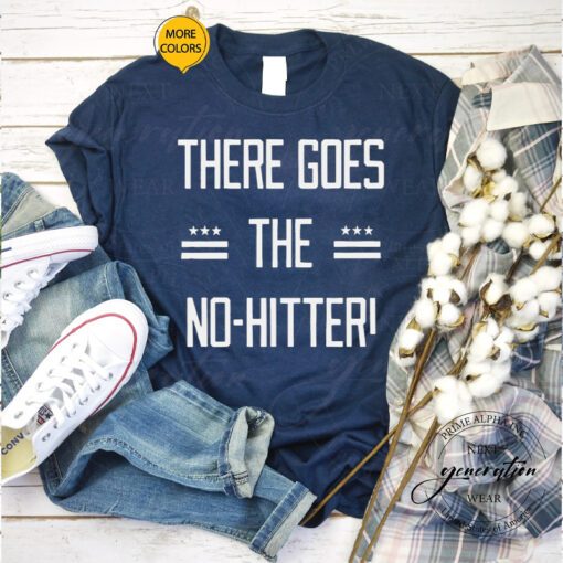 There Goes the No-Hitter Washington Baseball tshirt