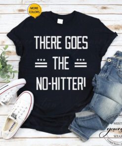 There Goes the No-Hitter Washington Baseball tshirts