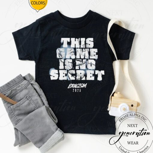 This game is no secret Eracism 2023 shirt