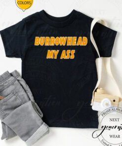 Travis Kelce Burrowhead My Ass Funny Shirt