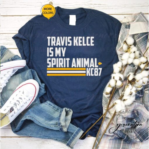 Travis Kelce is my spirit animal kc87 tshirt