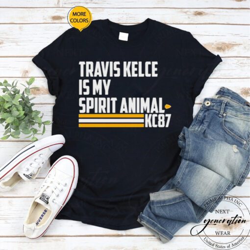 Travis Kelce is my spirit animal kc87 tshirts