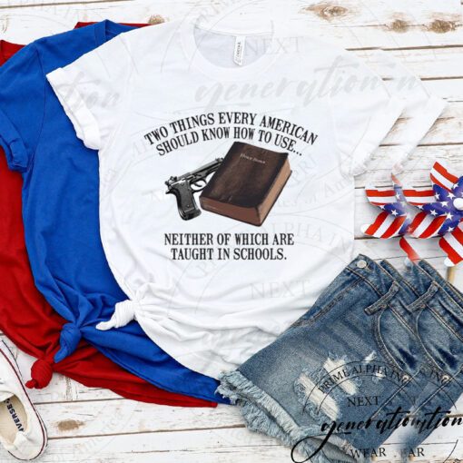 Two Things Every American Should Know How to Use TShirt