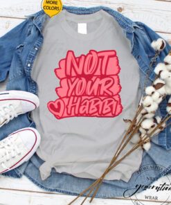 Typographic Design Not Your Habibi tshirt