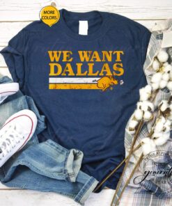 We Want Dallas Washington D.C. Football tshirt