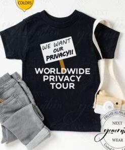 We Want Our Privacy Worldwide Privacy Tour Shirt