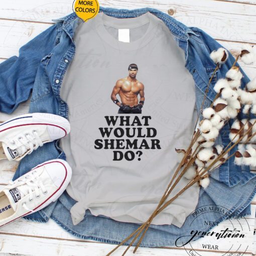 What would shemar do tshirt