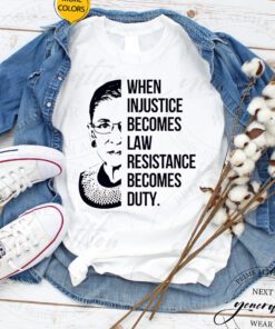 When Injustice Becomes Law Shirt