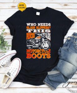 Who needs glass slippers this princess wears Motorcycle Boots TShirts