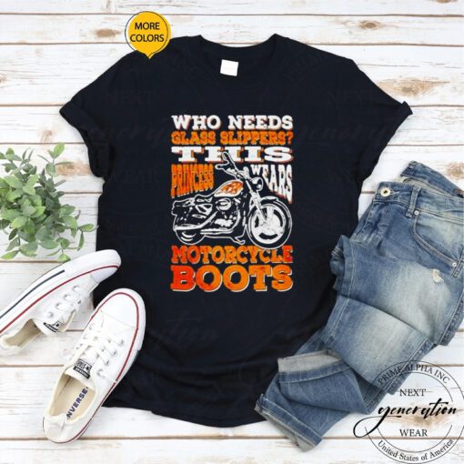 Who needs glass slippers this princess wears Motorcycle Boots TShirts