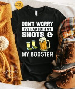 Womens Beer T-Shirt Don’t Worry I’ve Had Both My Shots Shirts