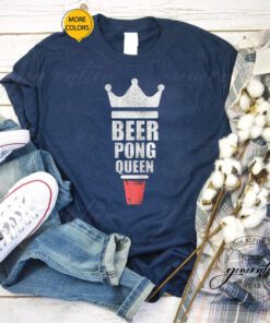 Womens Beer T-Shirt Womens Beer Pong Queen Beer Lover TShirt