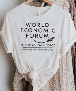 World economic forum blue beam task force alien invasion simulation 2023 tshirts