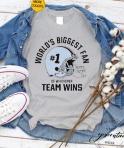 World’s Biggest Fan Of Whichever Team Wins Helmets tshirt