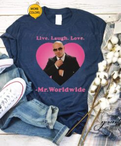 Worldwide Tour T-Shirt - Live Laugh Love Mr Worldwide Pitbull TShirt