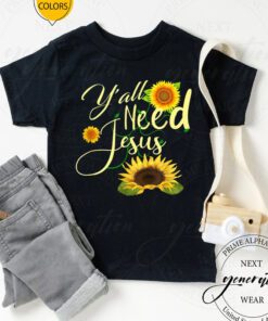 Y’All Need Jesus T-Shirt Christian Religious Faith Quote TShirts