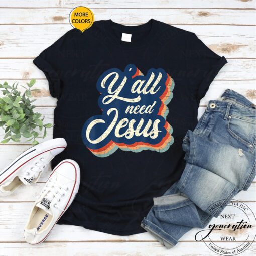 Y’All Need Jesus T-Shirt Vintage Religious Faith Christian Shirt