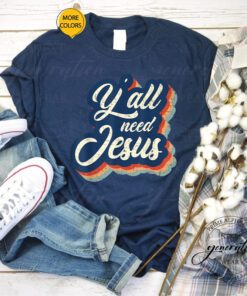 Y’All Need Jesus T-Shirt Vintage Religious Faith Christian Shirts