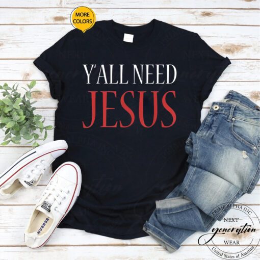 Y’All Need Jesus T-Shirt christmas Religion chruch TShirts