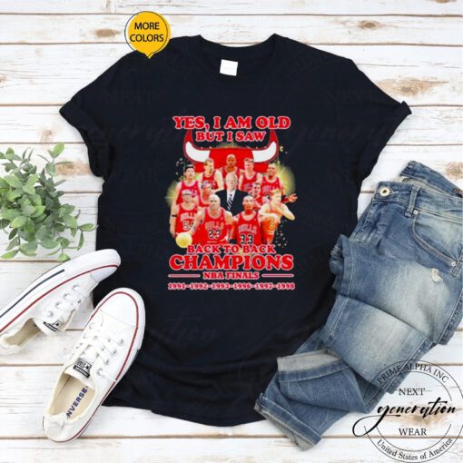 Yes I am old but I saw Chicago Bulls back to back champions NBA finals tshirts