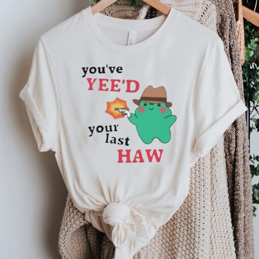 You’ve yee’d your last haw frog trendy T-shirt