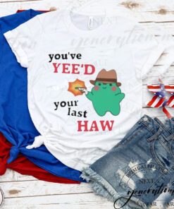 You’ve yee’d your last haw frog trendy Tshirt