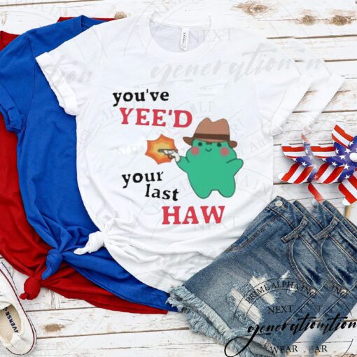 You’ve yee’d your last haw frog trendy Tshirt