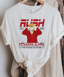 fall Rush 2023 Pi Kappa Alpha The Choice Is Yours TShirts