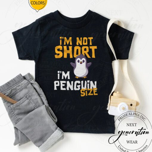 i'm not short i'm penguin size shirt