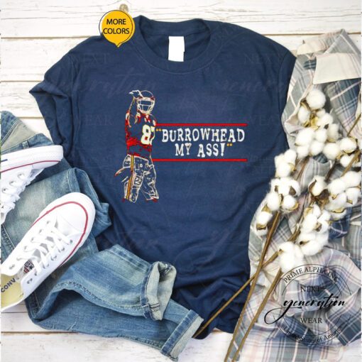 travis Kelce 87 Burrowhead my ass tshirt